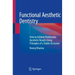 Functional Aesthetic Dentistry: How to Achieve Predictable Aesthetic Results Using Principles of a Stable Occlusion