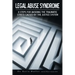 Legal Abuse Syndrome: 8 Steps for Avoiding the Traumatic Stress Caused by the Justice System