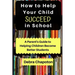 How to Help Your Child Succeed in School: A Parent's Guide to Helping Children Become Better Students