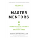 Master Mentors Volume 2: 30 Transformative Insights from Our Greatest Minds 2