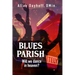 Blues Parish: Will We Dance in Heaven?