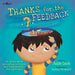 Thanks for the Feedback... (I Think?): My Story about Accepting Criticism and Compliments the Right Way! Volume 6