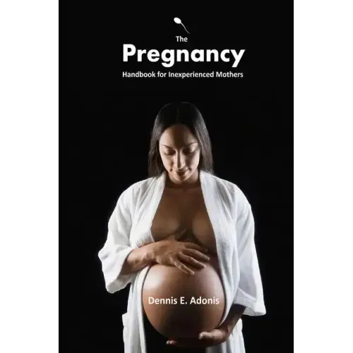 The Pregnancy Handbook for Inexperienced Mothers