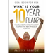 Goal Book For Men: What Is Your 10 Year Plan? Clearly Define How You Want To Spent The Next Phase of Your Life