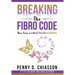 Breaking the Fibro Code: Move from a Life of Pain to Possibility