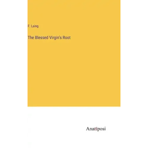 The Blessed Virgin's Root