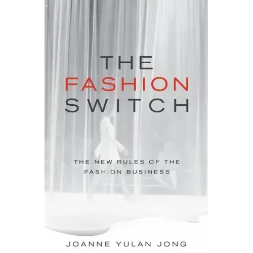 The Fashion Switch: The New Rules of the Fashion Business