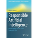 Responsible Artificial Intelligence: How to Develop and Use AI in a Responsible Way
