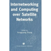 Internetworking and Computing Over Satellite Networks