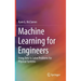 Machine Learning for Engineers: Using Data to Solve Problems for Physical Systems