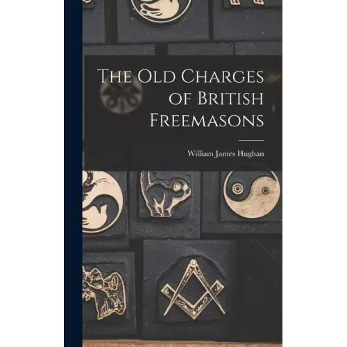 The Old Charges of British Freemasons