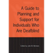 A Guide to Planning and Support for Individuals Who Are Deafblind