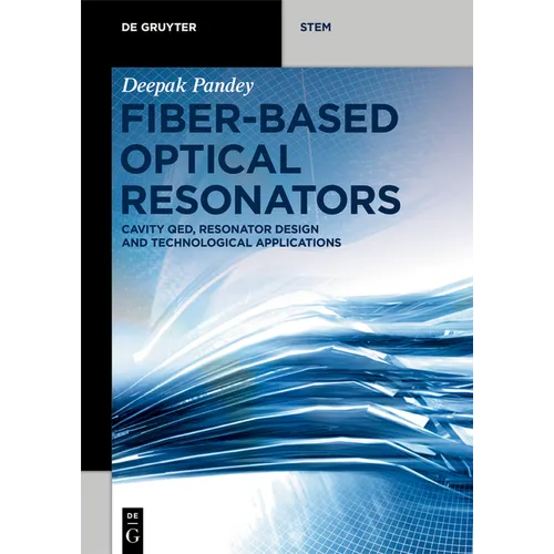 Fiber-Based Optical Resonators: Cavity Qed, Resonator Design and Technological Applications