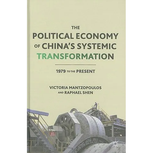 The Political Economy of China's Systemic Transformation: 1979 to the Present