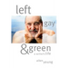 Left, Gay & Green: A Writer's Life