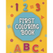 First Coloring Book: Baby coloring book 1 year old Baby Coloring activity and learning book for toddlers.