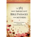The 365 Most Important Bible Passages for Mothers: Daily Readings and Meditations on Experiencing the Lifelong Blessings of Being a Mom