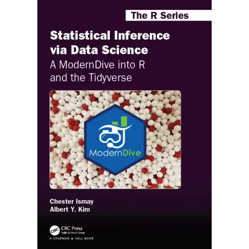 Statistical Inference Via Data Science: A Moderndive Into R and the Tidyverse: A Moderndive Into R and the Tidyverse