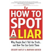 How to Spot a Liar, Revised Edition: Why People Don't Tell the Truth...and How You Can Catch Them