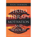 Photo Therapy Motivation and Wisdom: Discovering the Power of Pictures