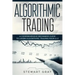Algorithmic Trading: A Comprehensive Beginner's Guide to Learn Algorithmic Training from A-Z
