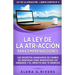La ley de la atr-acción para emprendedores: Los secretos avanzados de cambio de identidad para manifestar los ingresos y el impacto que te mereces