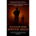 Nuclear War Survival Skills: How to Survive Guide With Self-help Instructions (Survial Kits for You to Survive Any Atomic & Nuclear Bomb Blast)