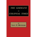 The Germans in Colonial Times
