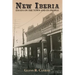 New Iberia: Essays on the Town and Its People