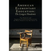 American Elementary Education: The Problem with American Elementary Education and What Parents Can Do About It