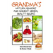 Grandma's Natural Remedies and Ancient Herbal Beauty Recipes Volume 1