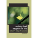 Nothing Bad Happens in Life: Nature's Way of Success