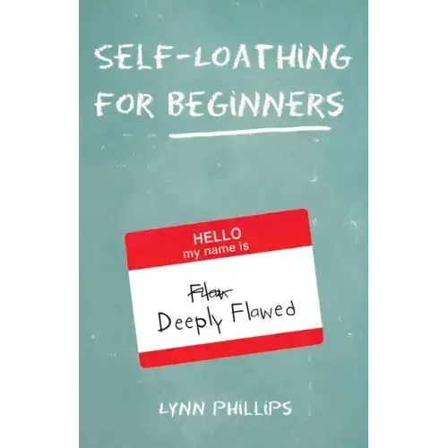 Self-Loathing for Beginners