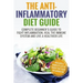 Anti Inflammatory Diet: Complete Beginner's Guide To Fight Inflammation, Heal The Immune System And Live A Healthier Life