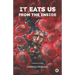 It Eats Us From the Inside