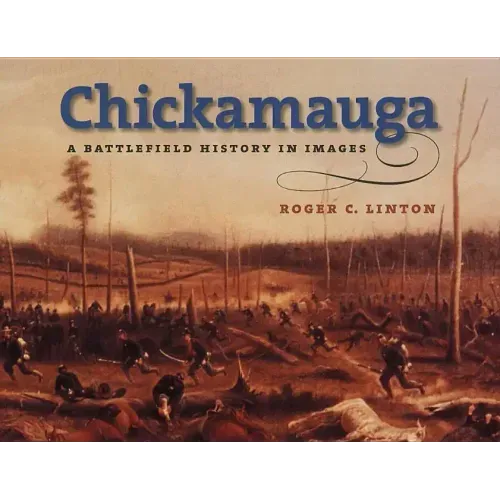 Chickamauga: A Battlefield History in Images