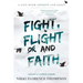 Fight, Flight And Faith