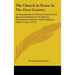 The Church In Rome In The First Century: An Examination Of Various Controverted Questions Relating To Its History, Chronology, Literature And Traditio