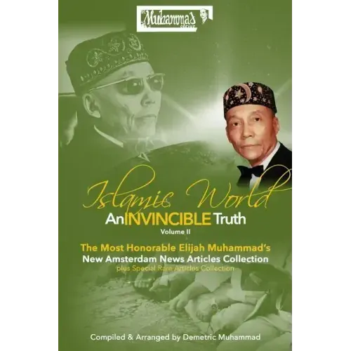An Invincible Truth Volume II: The Most Honorable Elijah Muhammad's New Amsterdam News Articles Collection