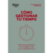 Cómo Gestionar Tu Tiempo. Serie Management En 20 Minutos (Managing Time. 20 Minute Manager. Spanish Edition)