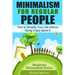 Minimalism for Regular People: How to Simplify Your Life without Going Crazy about It