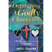 Developing a Godly Character: A 30 Day Devotional and Journal for Teenagers