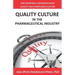Quality Culture in the Pharmaceutical Industry: Implementing a Behavior-based Quality and Compliance Culture