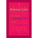 Wakeup Calls Ordinary People - Extraordinary Events: true stories of strange and inexplicable occurrences
