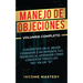 Manejo de Objeciones: Conviértete en el Mejor Cerrador e Incrementa Tus Ingresos al Aprender Cómo Convertir Todos Los "No" en un "Sí" Volumen Completo