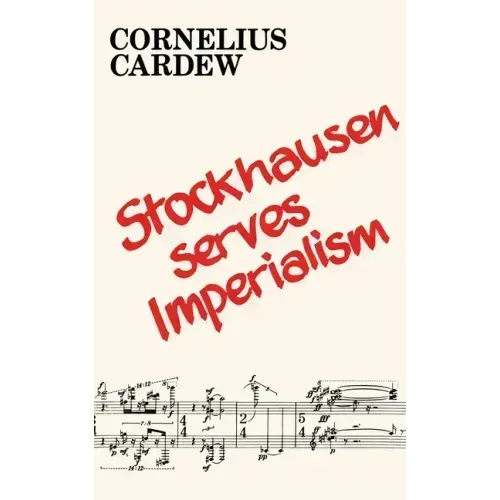 Stockhausen Serves Imperialism and Other Articles