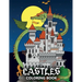 Castles Coloring Book: Fortresses, Gothic Architecture, Medieval Palaces, Fairy Tale Castles and Dragons - Colouring Book For Kids, Teenagers & Adults