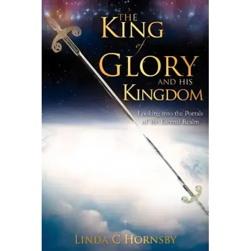 The King of Glory and His Kingdom