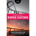Integrative Medicine for Binge Eating: A Comprehensive Guide to the New Hope Model for the Elimination of Binge Eating and Food Cravings