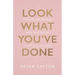 Look What You've Done: The Lies We Believe & the Truth That Sets Us Free